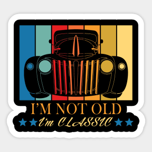 I'm Not Old I'm Classic Sticker